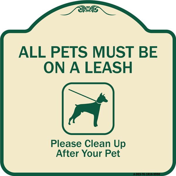 Signmission Designer Series-All Pets Must Be On A Leash Please Clean Up After Your Pet, 18" x 18", TG-1818-9998 A-DES-TG-1818-9998 - main